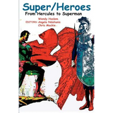 Super/Heroes: From Hercules to Superman - Paperback