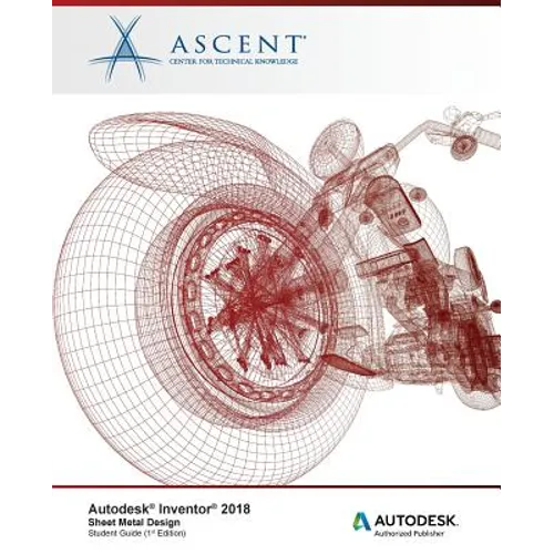 Autodesk Inventor 2018 Sheet Metal Design: Autodesk Authorized Publisher