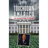 Touchdown America: From Champion to Shame to Contender - Paperback