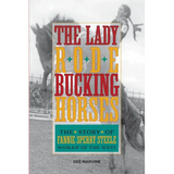 Lady Rode Bucking Horses: The Story of Fannie Sperry Steele, Woman of the West - Paperback