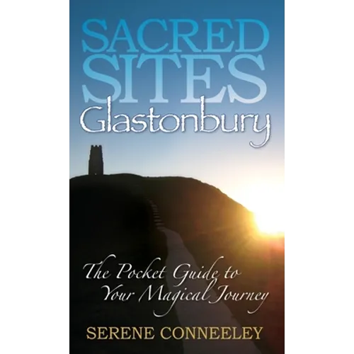 Sacred Sites: Glastonbury