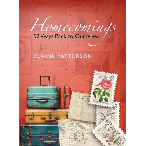 Homecomings 52 Ways Back to Yourself