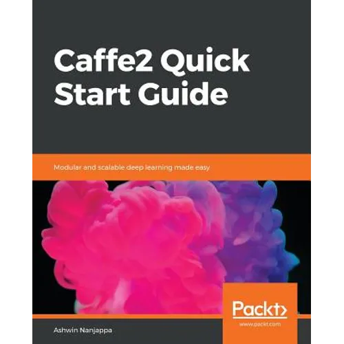 Caffe2 Quick Start Guide