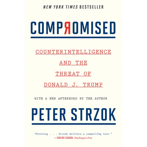 Compromised: Counterintelligence and the Threat of Donald J. Trump