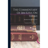 The Commentary Of Ibn Ezra On Isaiah: Translation Of The Commentary