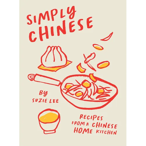 Simply Chinese: Recipes from a Chinese Home Kitchen