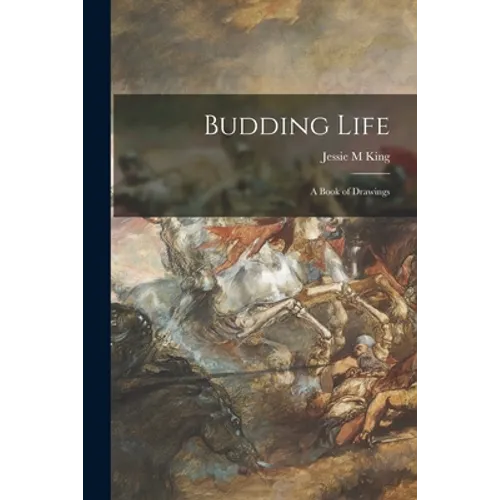Budding Life: a Book of Drawings