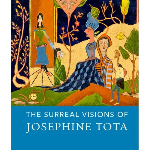 The Surreal Visions of Josephine Tota