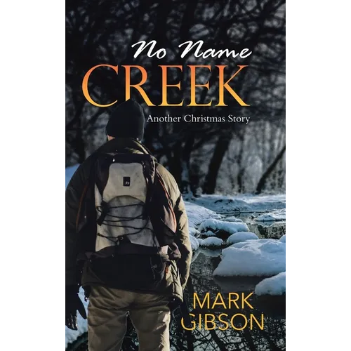 No Name Creek: Another Christmas Story