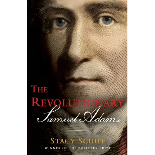 The Revolutionary: Samuel Adams - Hardcover