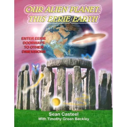 Our Alien Planet: This Eerie Earth: Enter Eerie Doorways To Other Dimensions