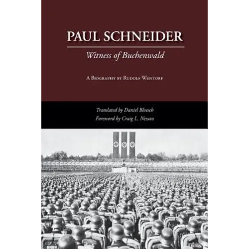 Paul Schneider: Witness of Buchenwald