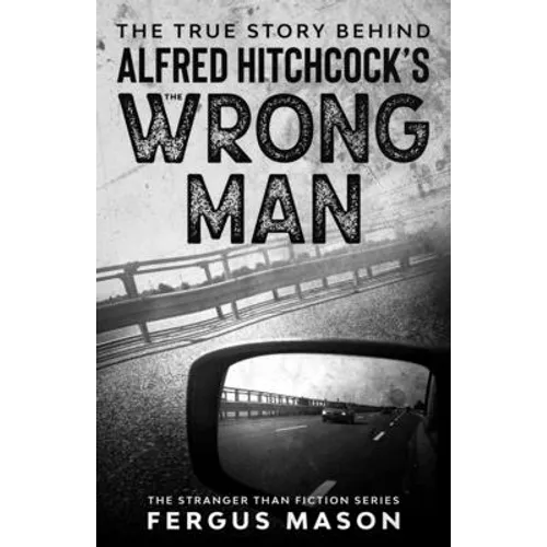 The True Story Behind Alfred Hitchcock's The Wrong Man