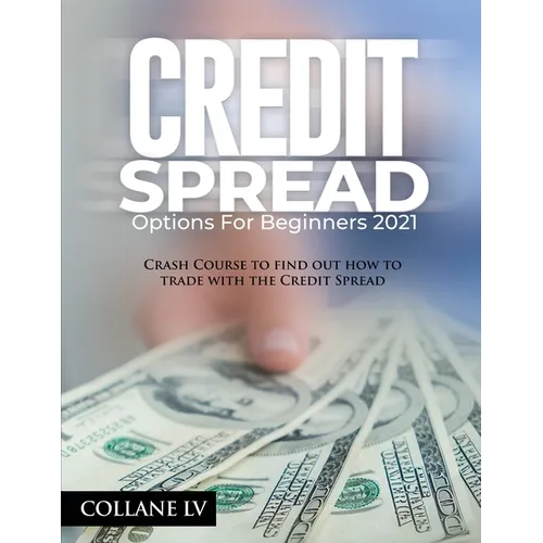 Credit Spread Options for Beginners 2021: Crash Course to find out how to trade with the Credit Spread