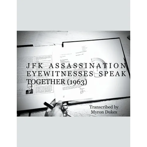 JFK Assassination Eyewitnesses Speak Together (1963)