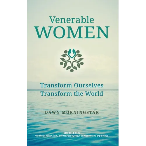 Venerable Women: Transform Ourselves, Transform the World