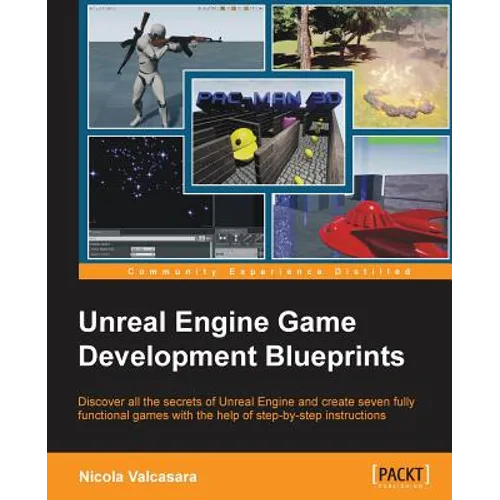 Unreal Engine Game Development Blueprints