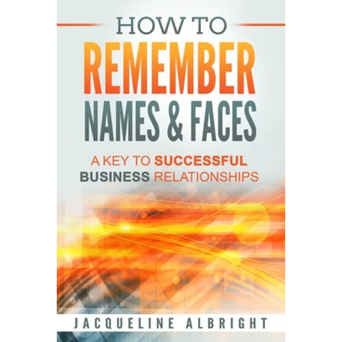 How To Remember Names & Faces: A Key to Successful Business Relationships