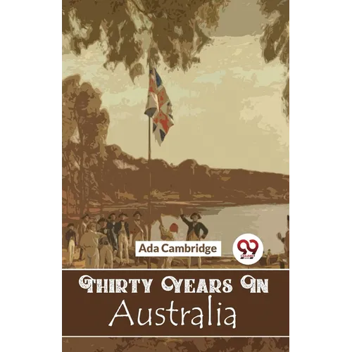 Thirty Years In Australia