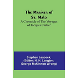 The Mariner of St. Malo: A chronicle of the voyages of Jacques Cartier - Paperback