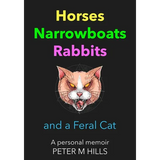 Horses, Narrowboats, Rabbits and a Feral Cat: A personal memoir - Paperback