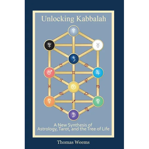 Unlocking Kabbalah: A New Synthesis of Astrology, Tarot, and the Tree of Life