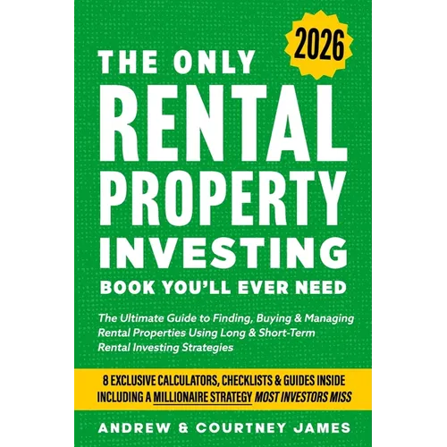 The Only Rental Property Investing Book You'll Ever Need: The Ultimate Guide to Finding, Buying & Managing Rental Properties Using Long & Short-Term R