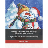 Happy Christmas Color By Number For Adults: Large Print Christmas Winter Holiday - Paperback