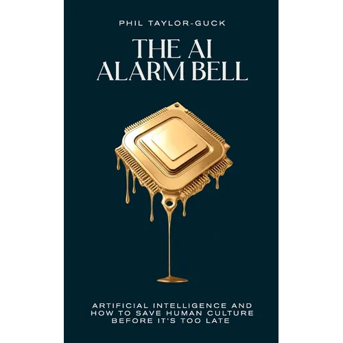 The AI Alarm Bell: Artificial Intelligence and How to Save Human Culture Before It's Too Late