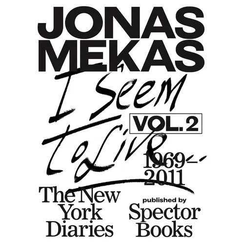 I Seem to Live: The New York Diaries, 1969-2011: Volume 2
