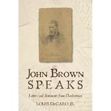 John Brown Speaks: Letters and Statements from Charlestown - Hardcover