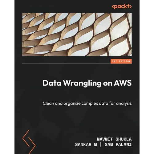 Data Wrangling on AWS: Clean and organize complex data for analysis