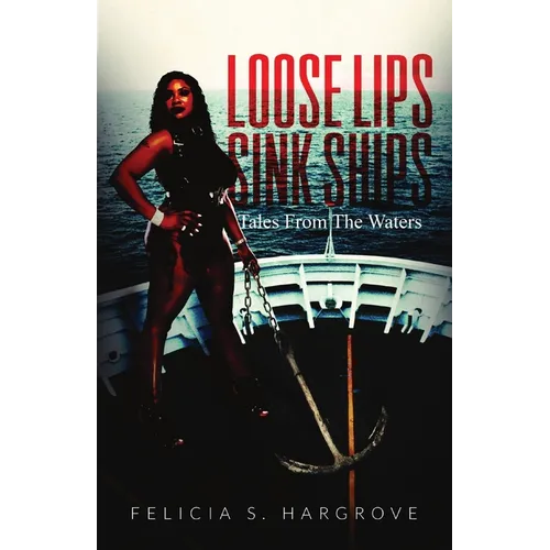 Loose Lips Sink Ships: Tales From The Waters