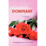 From Abused Child to a Dominant Woman: The Journey of Mistress Rose