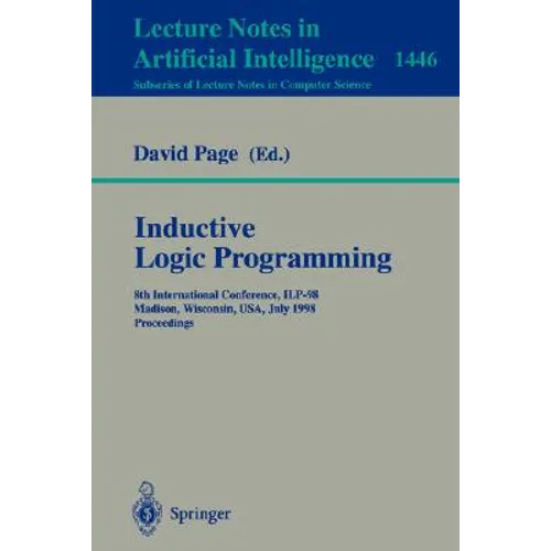 Inductive Logic Programming: 8th International Conference, Ilp-98, Madison, Wisconsin, Usa, July 22-24, 1998, Proceedings