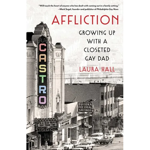 Affliction: Growing Up with a Closeted Gay Dad
