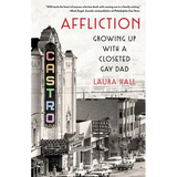 Affliction: Growing Up with a Closeted Gay Dad