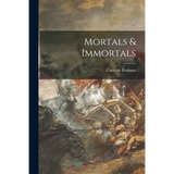 Mortals & Immortals - Paperback