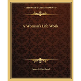 A Woman's Life Work