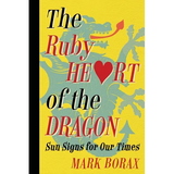 The Ruby Heart of the Dragon: Sun Signs for Our Times - Paperback