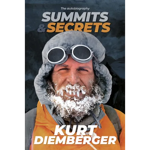 Summits and Secrets: The Kurt Diemberger autobiography