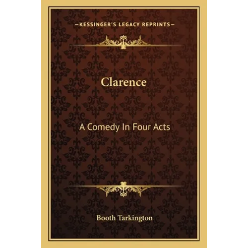 Clarence: A Comedy In Four Acts