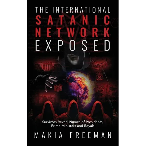 The International Satanic Network Exposed: Survivors Reveal Names of Presidents, Prime Ministers and Royals