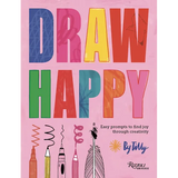 Draw Happy: Easy Prompts to Find Joy Through Creativity