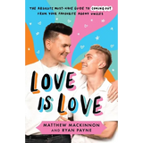Love Is Love: The absolute must-have guide to coming out from your favourite agony uncles - Paperback