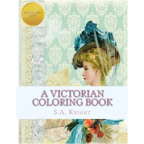 A Victorian Coloring Book: Relax and unwind with this beautiful coloring book with images from the victorian era.