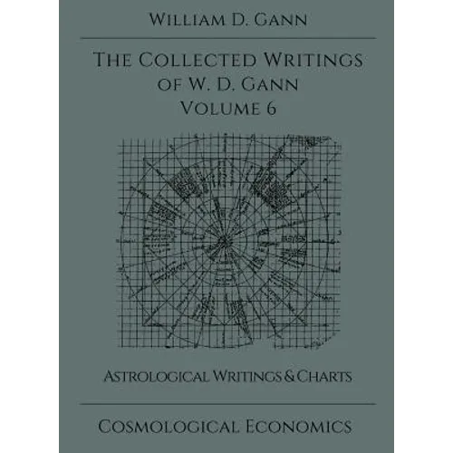 Collected Writings of W.D. Gann - Volume 6