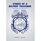 Stories of a Military Policeman: A Boy from the South Side of Town