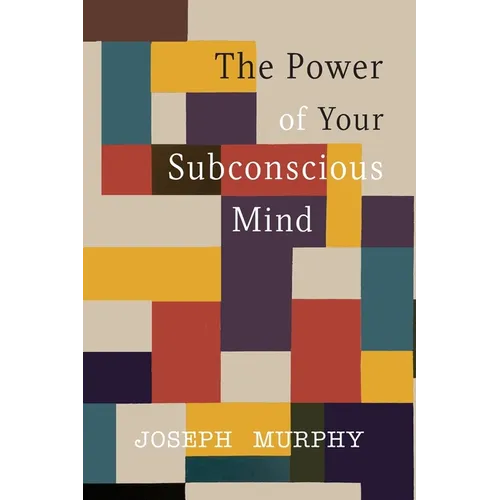 The Power of Your Subconscious Mind