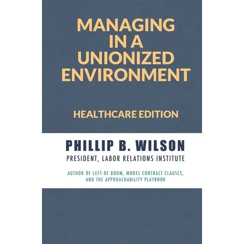 Managing in a Unionized Environment: Healthcare Edition